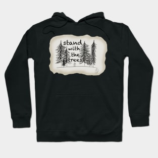 Stand with the Trees Hoodie